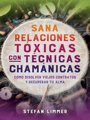 cover image of Sana relaciones tóxicas con técnicas chamánicas